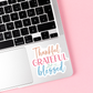 Thankful Grateful Blessed Inspirational Vinyl Sticker