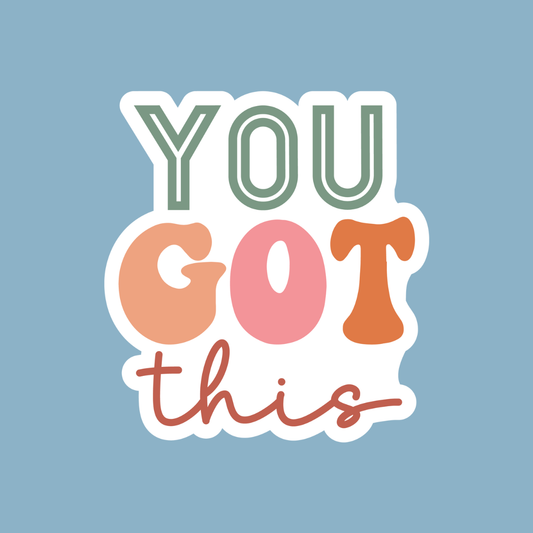 You Got This Sticker