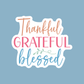Thankful Grateful Blessed Inspirational Vinyl Sticker